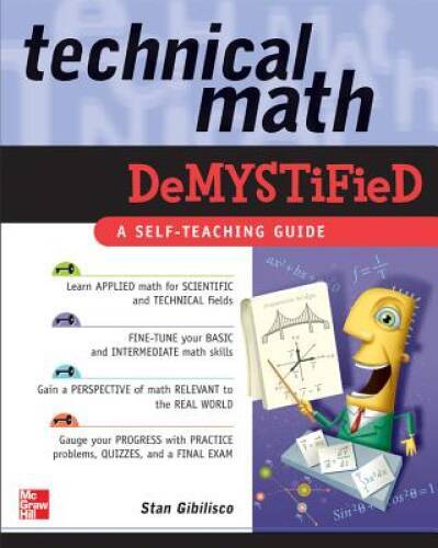 Technical Math Demystified – Paperback By Gibilisco, Stan – GOOD