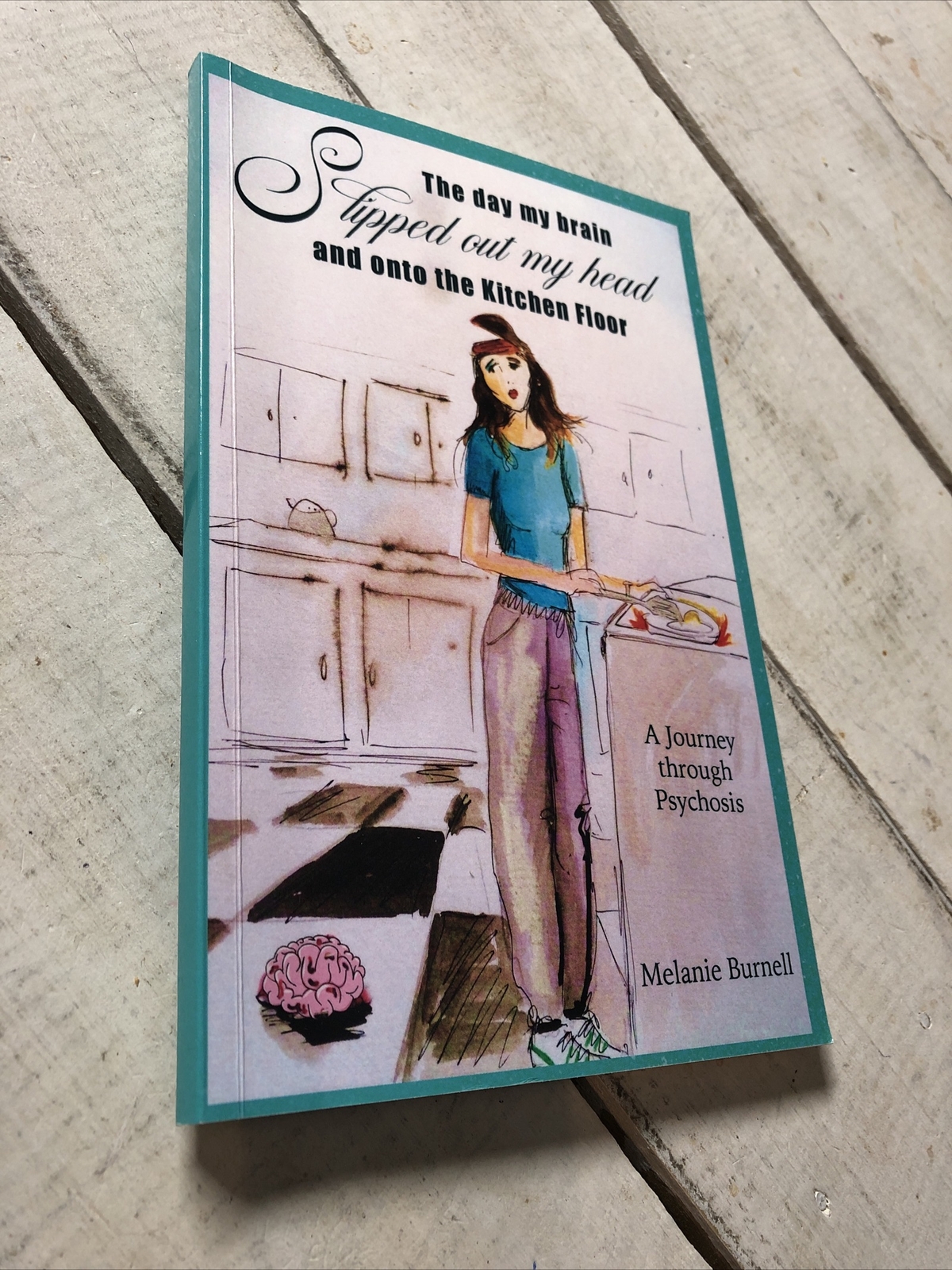 The Day My Brain Slipped Out My Head Burnell, Melanie Best seller Paperback