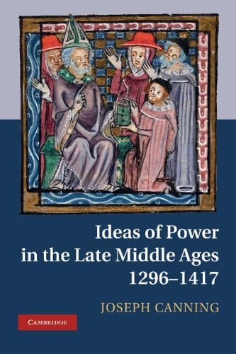 Ideas of Power in the Late Middle Ages, 1296-1417, Canning 9781107011410 New-,