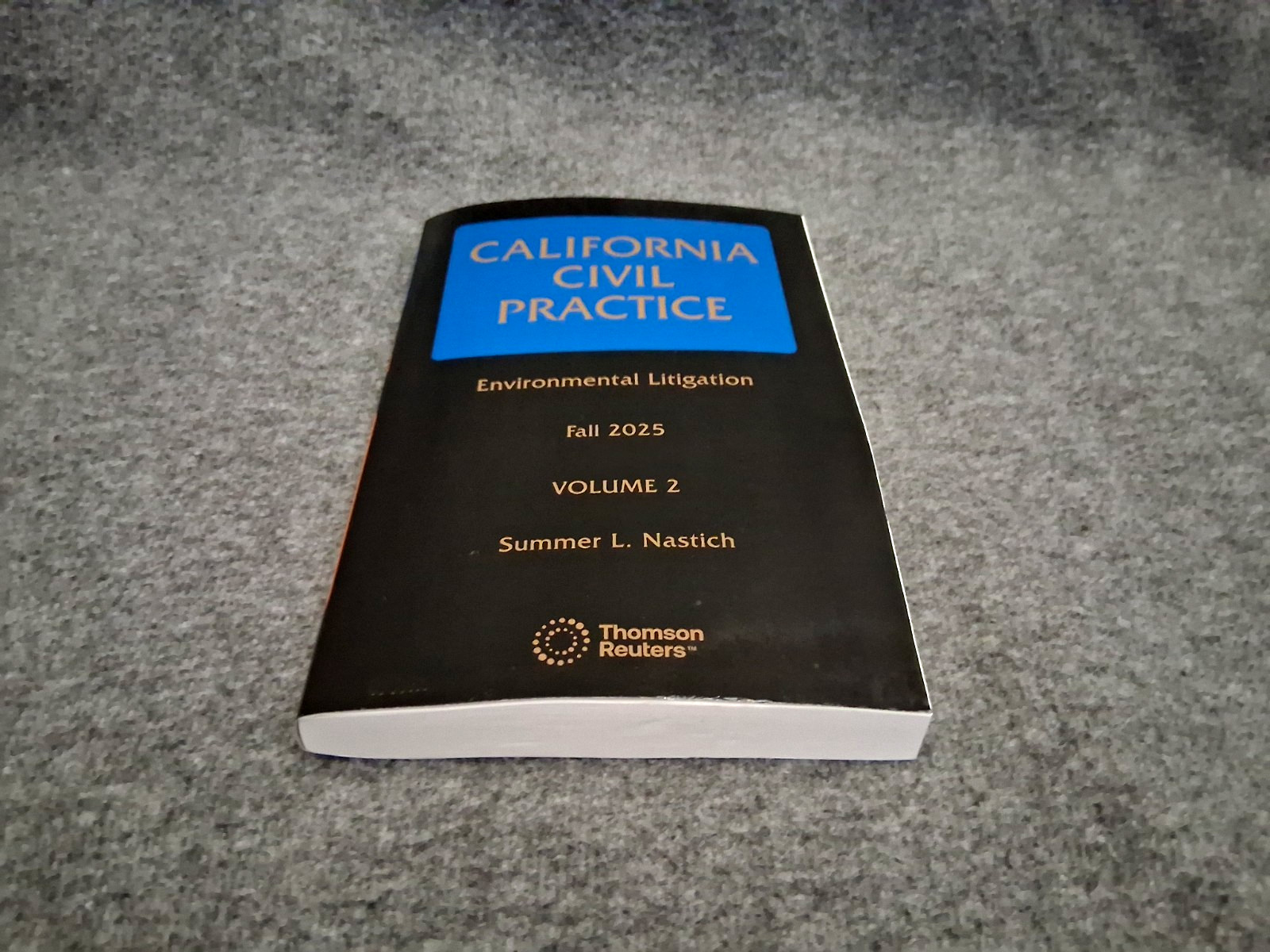 California Civil Practice Environmental Litigation 2025 THOMSON REUTERS Vols 1-2