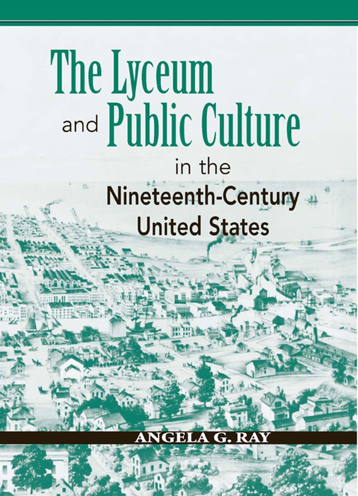 The Lyceum and Public Culture in the Nineteenth-Century United States (Rheto…