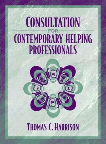 Consultation for Contemporary Helping Professionals