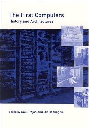 The First Computers–History and Architectures (History of Com…