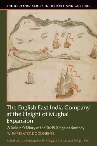 The English East India Company at the Height of Mughal Expansion: A Soldier’s D