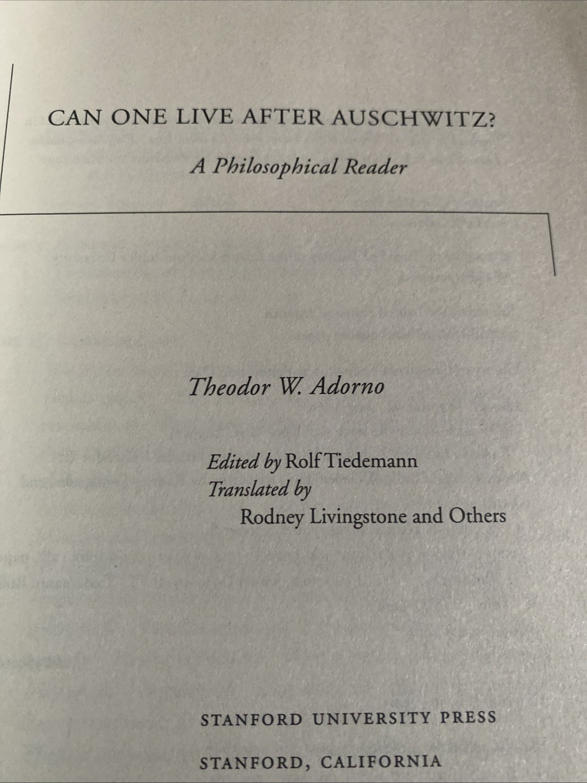 Can One Live after Auschwitz? A Philosophical Reader By Theodor W. Adorno TBP