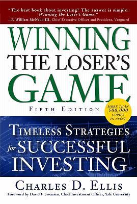 Winning the Loser’s Game: Timeless Strategies for Successful Investing