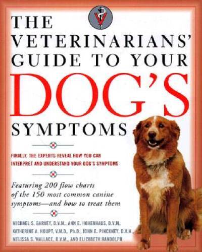 The Veterinarians Guide to Your Dogs Symptoms – Paperback – VERY GOOD