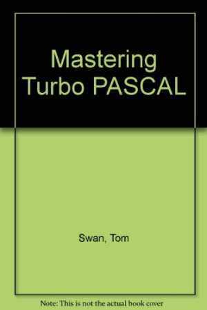 Mastering Turbo Pascal 5.5 (Best-seller) – Paperback, by Swan Tom – Acceptable r