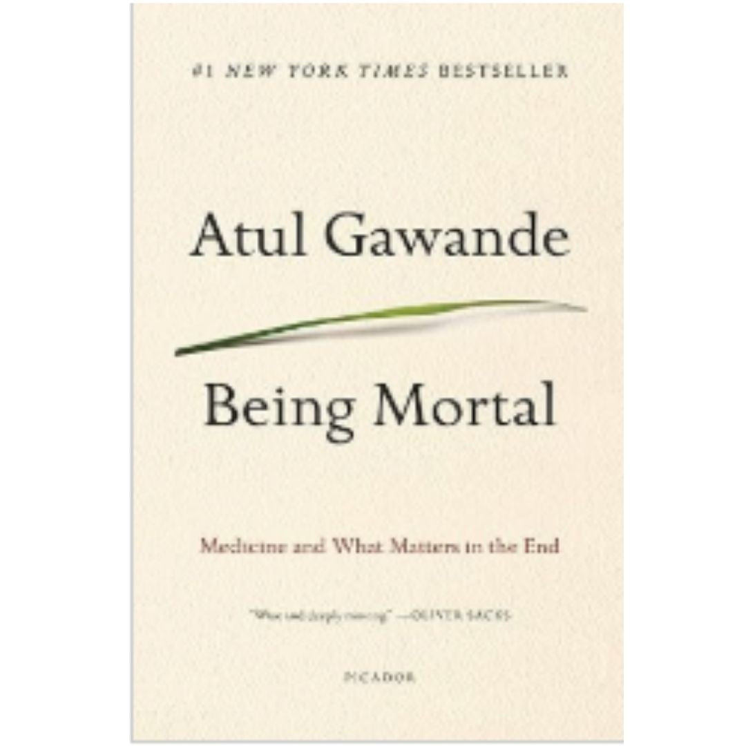 Being Mortal : Medicine and What Matters in the End by Atul Gawande (2014,…
