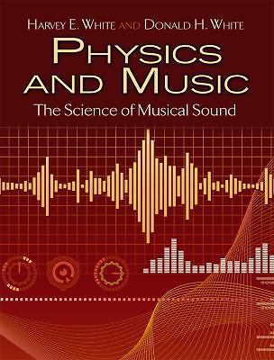 Physics and Music: The Science of Musical Sound (Dover Books on Physics) by Whi