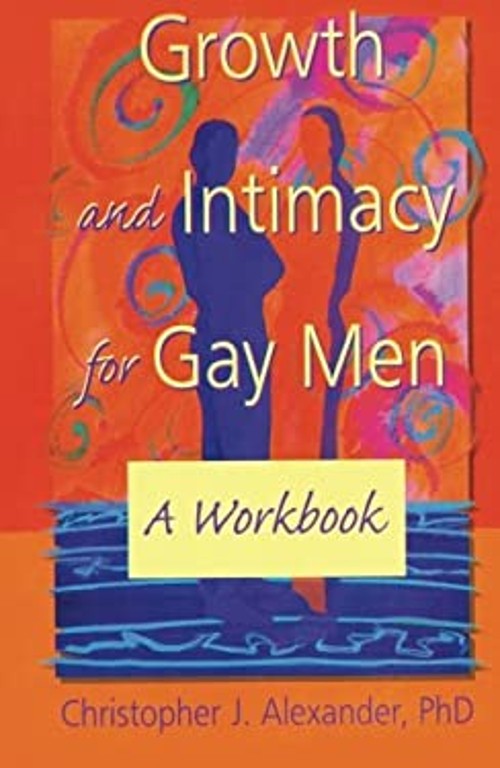 Growth and Intimacy for Gay Men : A Workbook Paperback Christophe
