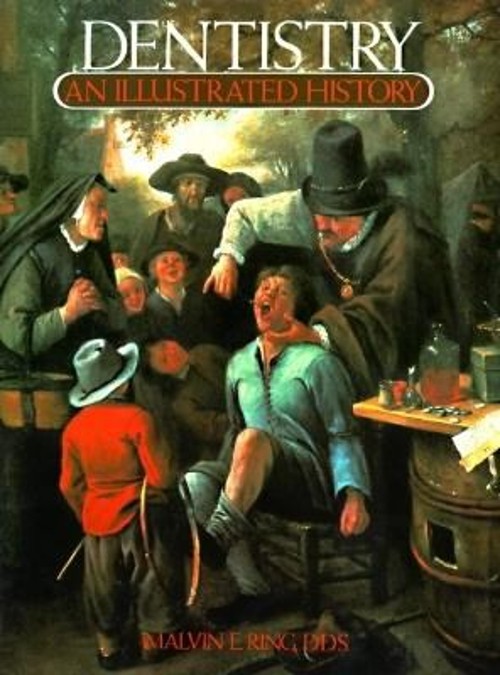 Dentistry : An Illustrated History Hardcover Malvin E. Ring