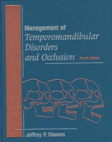 Management Of Temporomandibular Disorders And Occlusion by Jeffrey P. Okeson DMD