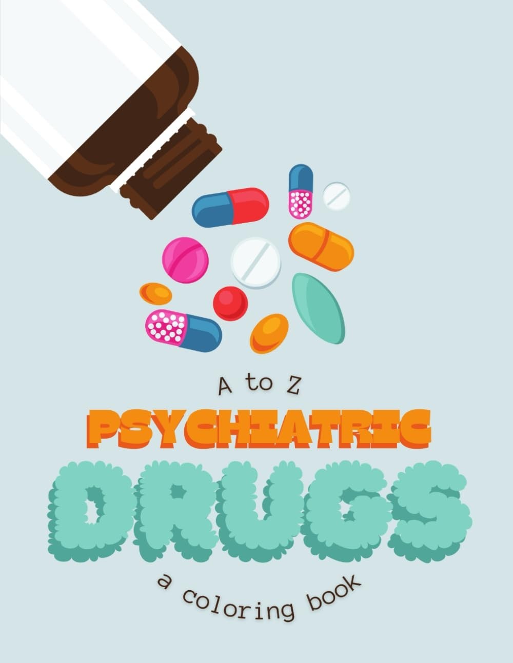 A to Z: Psychiatric Drugs: A Coloring Book
