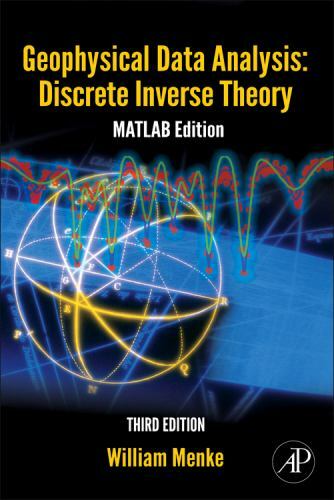 International Geophysics Ser.: Geophysical Data Analysis : Discrete Inverse…