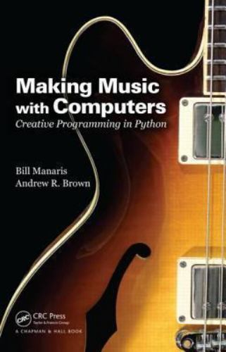 Making Music with Computers; Chapman & Hall/C- paperback, Manaris, 9781439867914