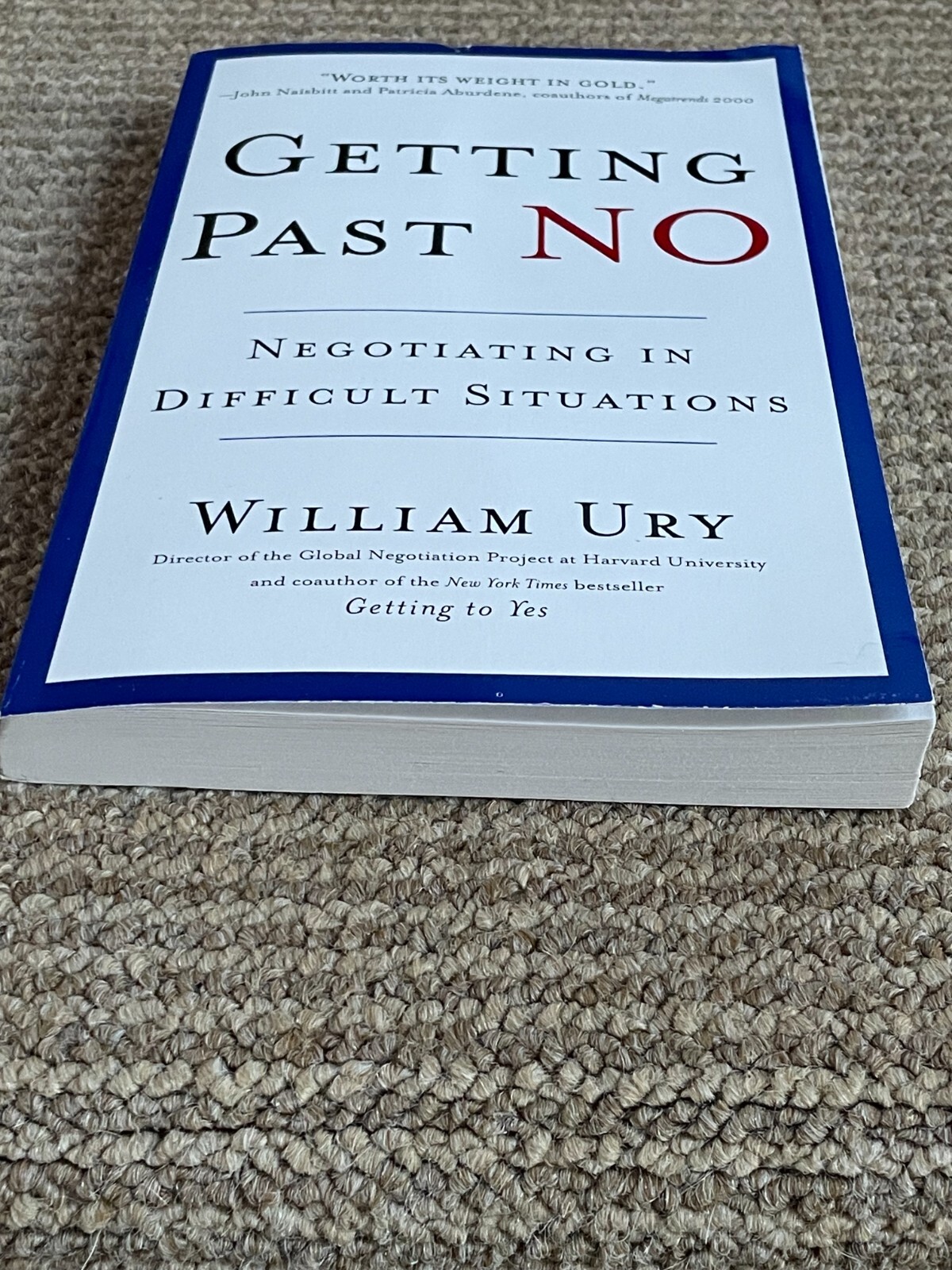 Getting Past No: Negotiating in Difficult Situations by William Ury