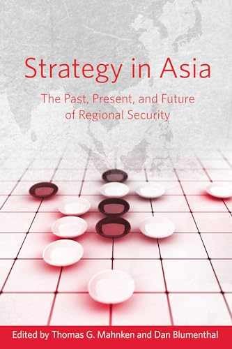 Strategy in Asia: The Past, Present, – Paperback, by Mahnken Thomas – Very Good