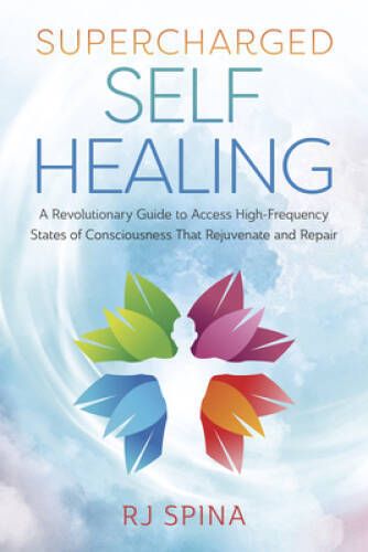 Supercharged Self-Healing: A Revolutionary Guide to Access High-Frequency – GOOD