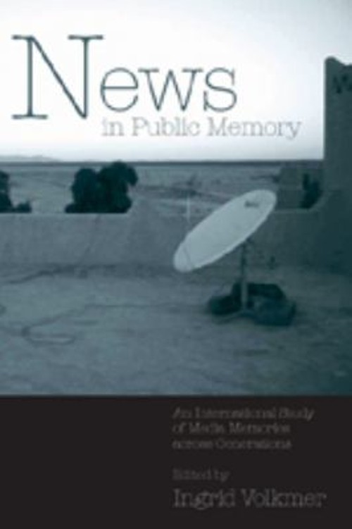 News in Public Memory : An International Study of Media Memories