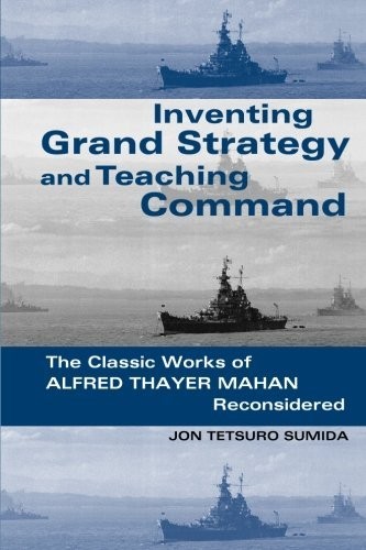 Inventing Grand Strategy and Teaching Command: The Classic Work