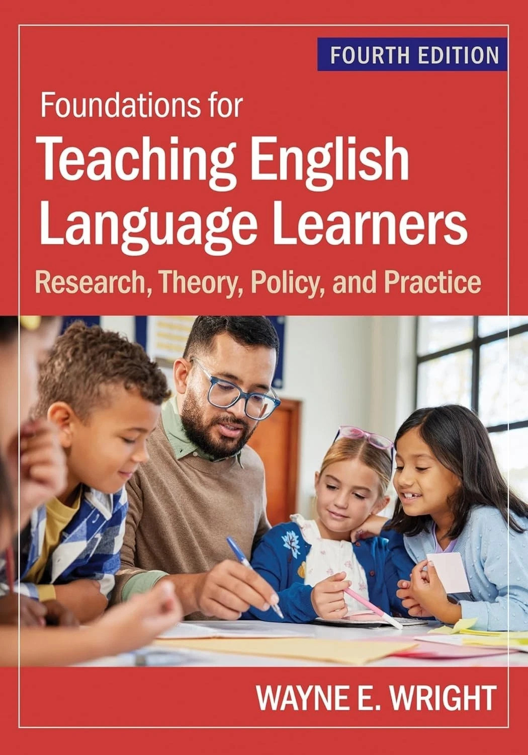 Foundations for Teaching English Language Learners: Research, Theory, Policy, PB