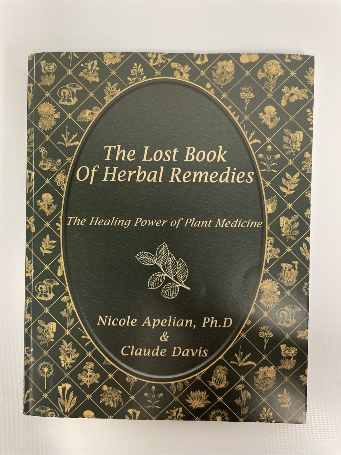 Lost Book of Herbal Remedies – Nicole Apelian, Ph.D. & Claude Davis (2021)