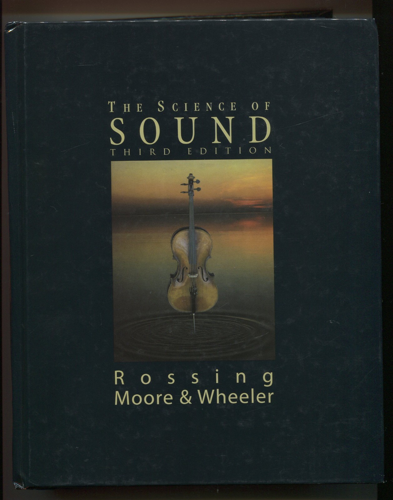 The Science of Sound by Thomas D Rossing, F Richard Moore, Paul A Wheeler 3rd ed