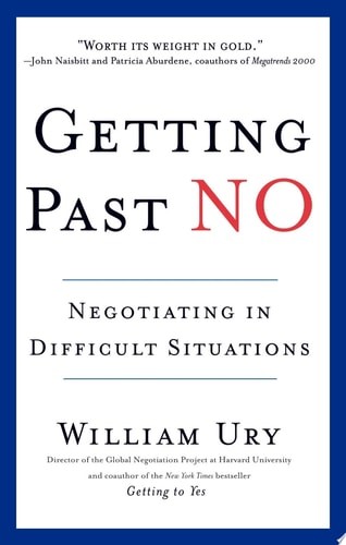 Getting Past No: Negotiating in Difficult Situations
