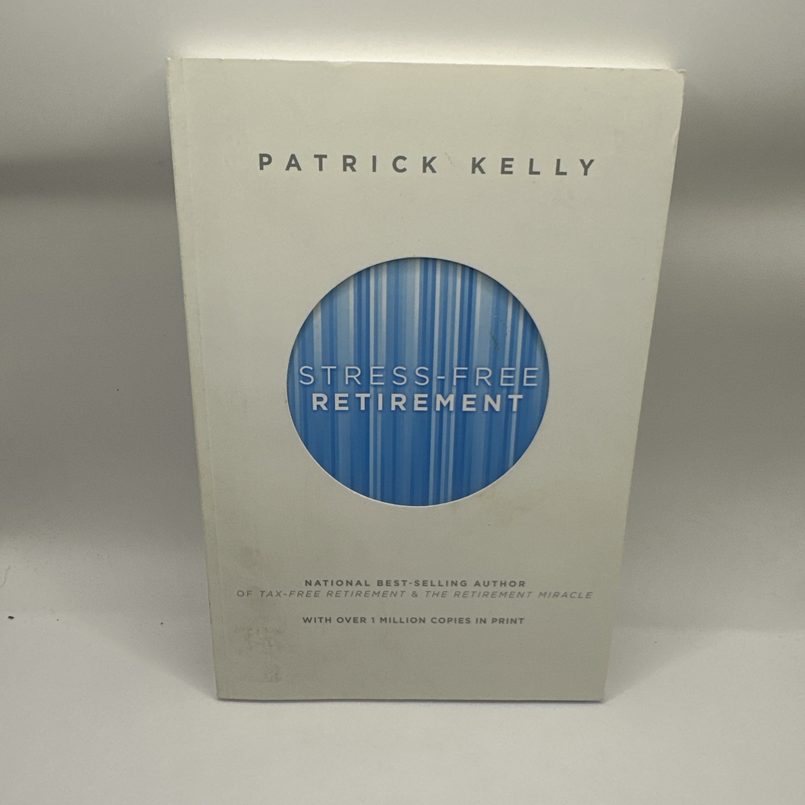 Stress-Free Retirement – Paperback By Patrick Kelly – VERY GOOD