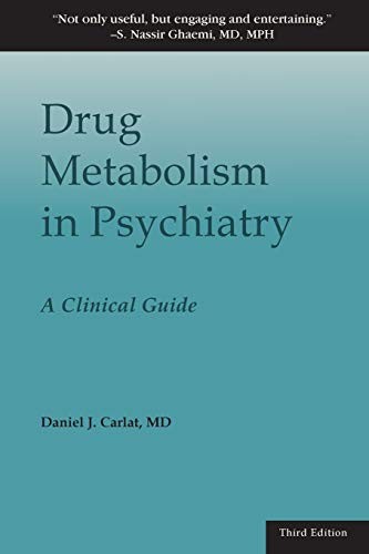 Drug Metabolism in Psychiatry: A Cl…, Carlat, Daniel