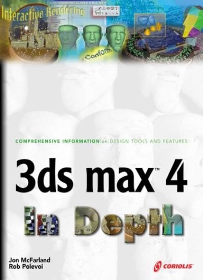 3ds max 4 in Depth By Rob Polevoi,Jon McFarland. 9781576108697
