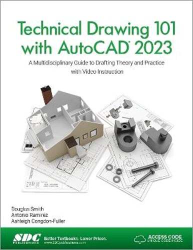 Technical Drawing 101 with AutoCAD 2023: A Multidisciplinary Guide to Drafting