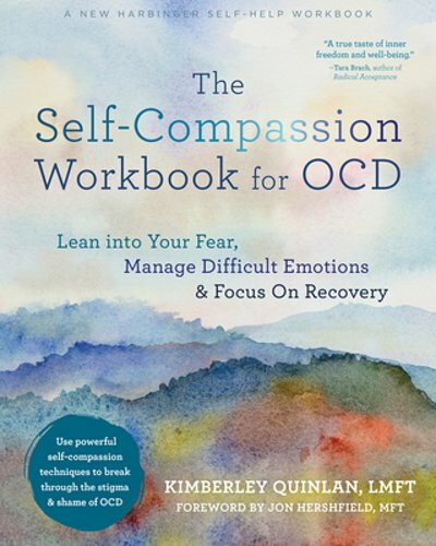 The Self-Compassion Workbook for Ocd: Lean Into Your Fear, Manage Difficult: New