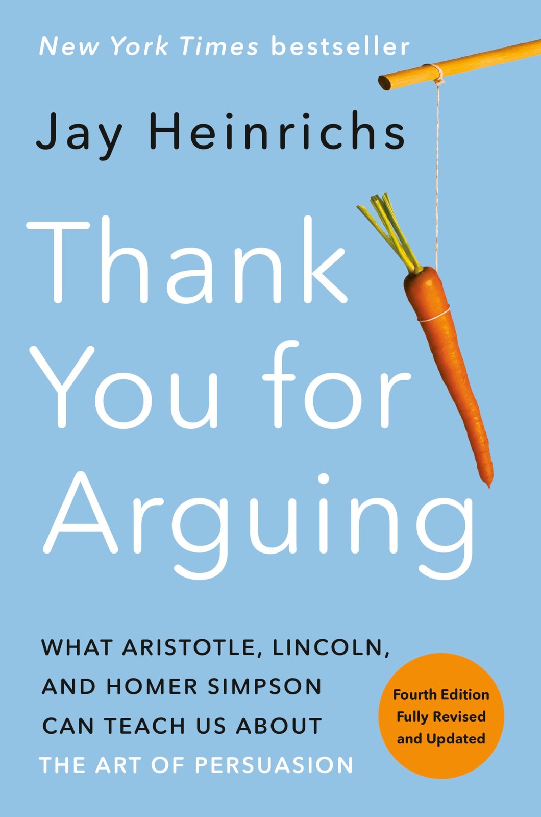 Thank You for Arguing, Fourth Edition (Revised and Updated): What Aristotle,…