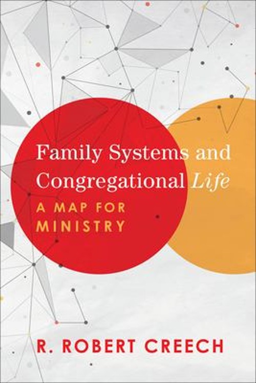 Family Systems and Congregational Life : A Map for Ministry R. Ro