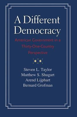 A Different Democracy: American Government in a 31-Country Perspective, Taylor,