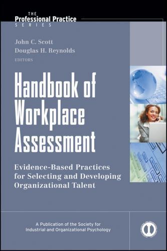 Handbook of Workplace Assessment by John C Scott, Douglas H. Reynolds