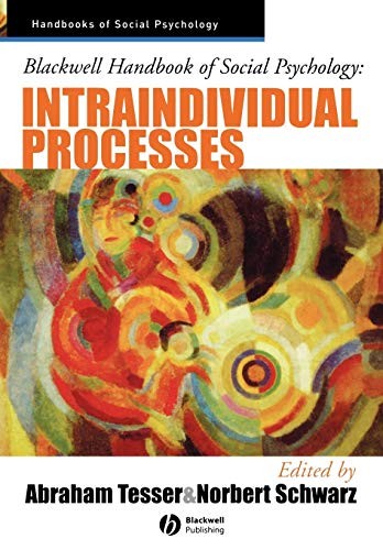 Blackwell Handbook of Social Psychology: Intraindividual Process