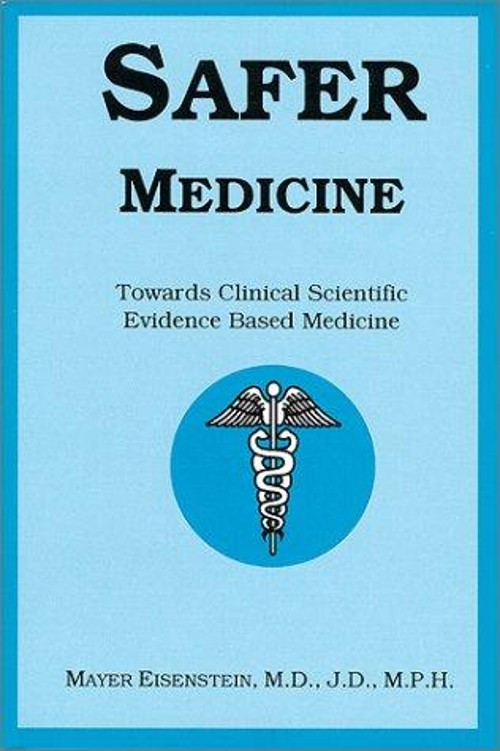 Safer Medicine : Towards Clinical Evidence Based Medicine Mayer E