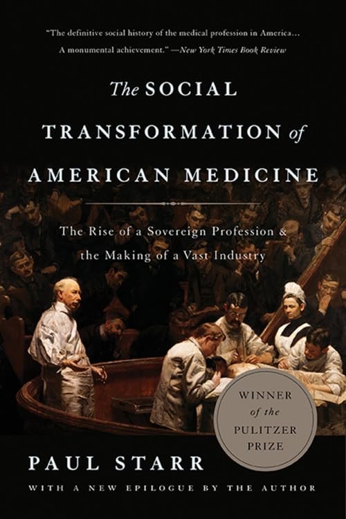 The Social Transformation of American Medicine: The Rise of a Sovereign Prof…