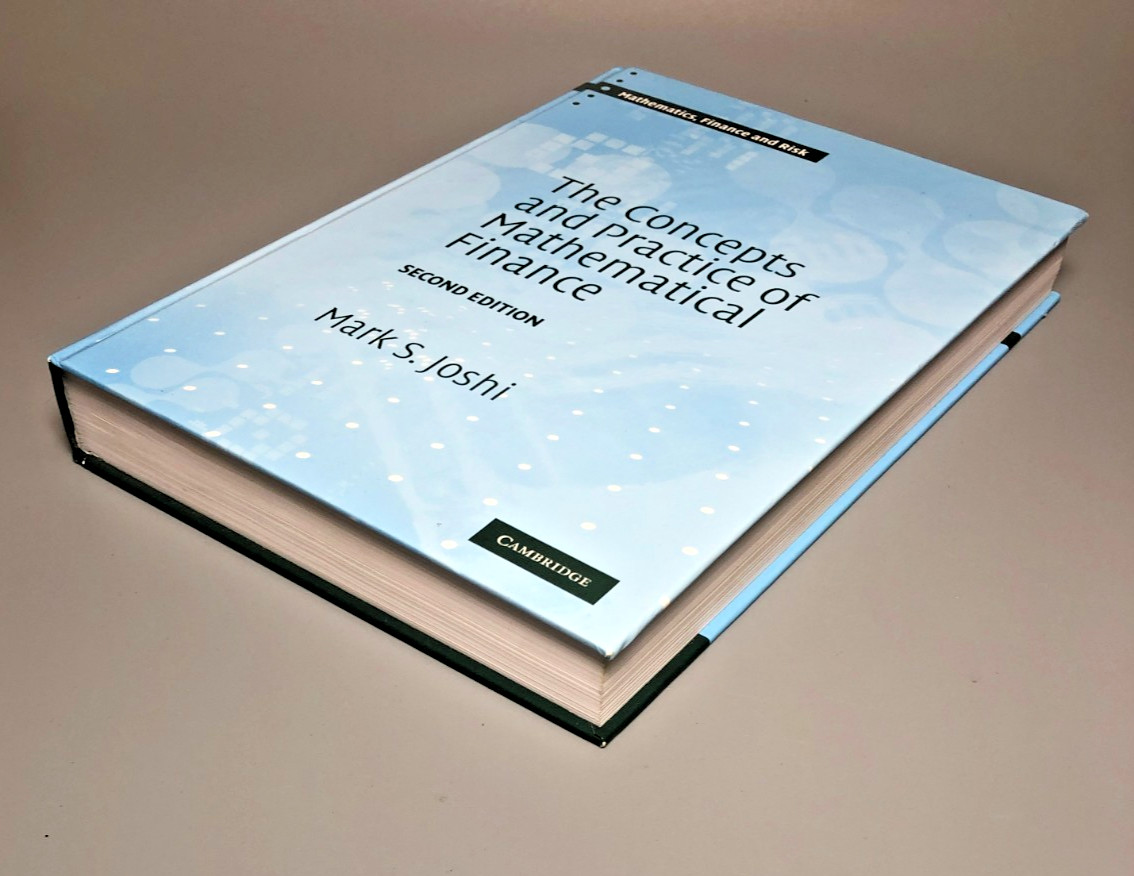 The Concepts and Practice of Mathematical Finance 2nd Ed Joshi Hardback