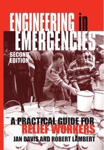 Engineering in Emergencies: A Practical Guide for Relief Workers by Jan Davis