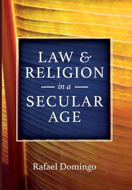 Law And Religion In A Secular Age