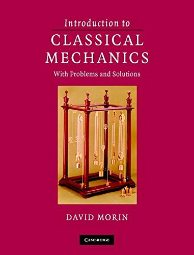 Introduction to Classical Mechanics With Problems and Solutions By David Morin