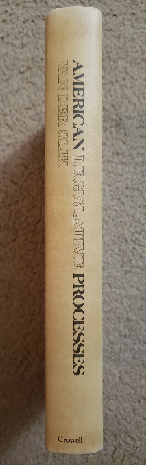 American Legislative Processes – Jack R. Van Der Slik – Excellent Condition