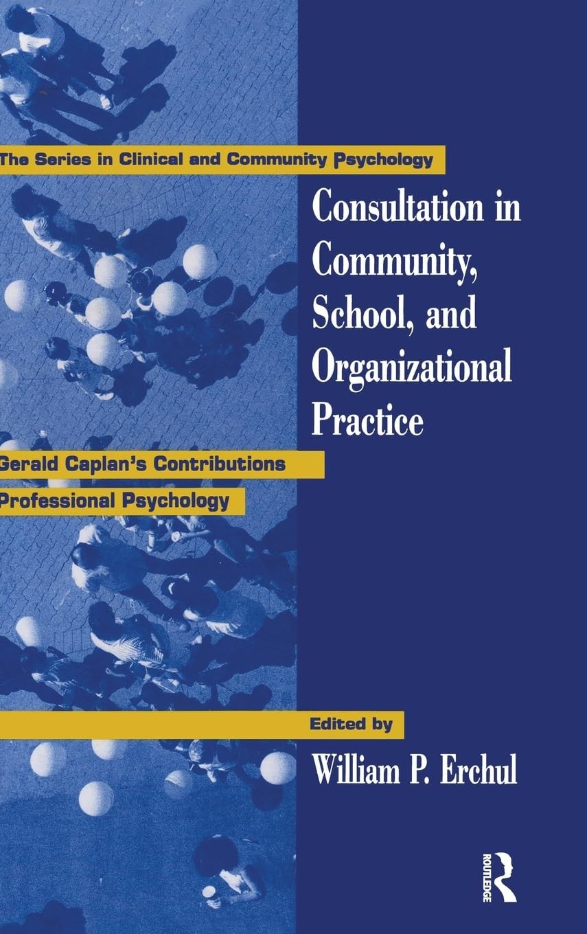 Consultation In Community, School, And Organizational Practice: Gerald Capla…