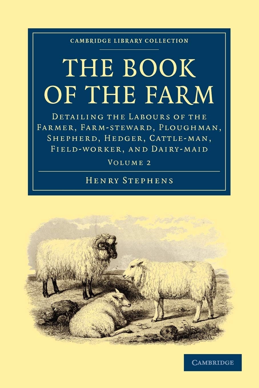 The Book of the Farm: Detailing the Labours of the Farmer, Farm-steward, Plough