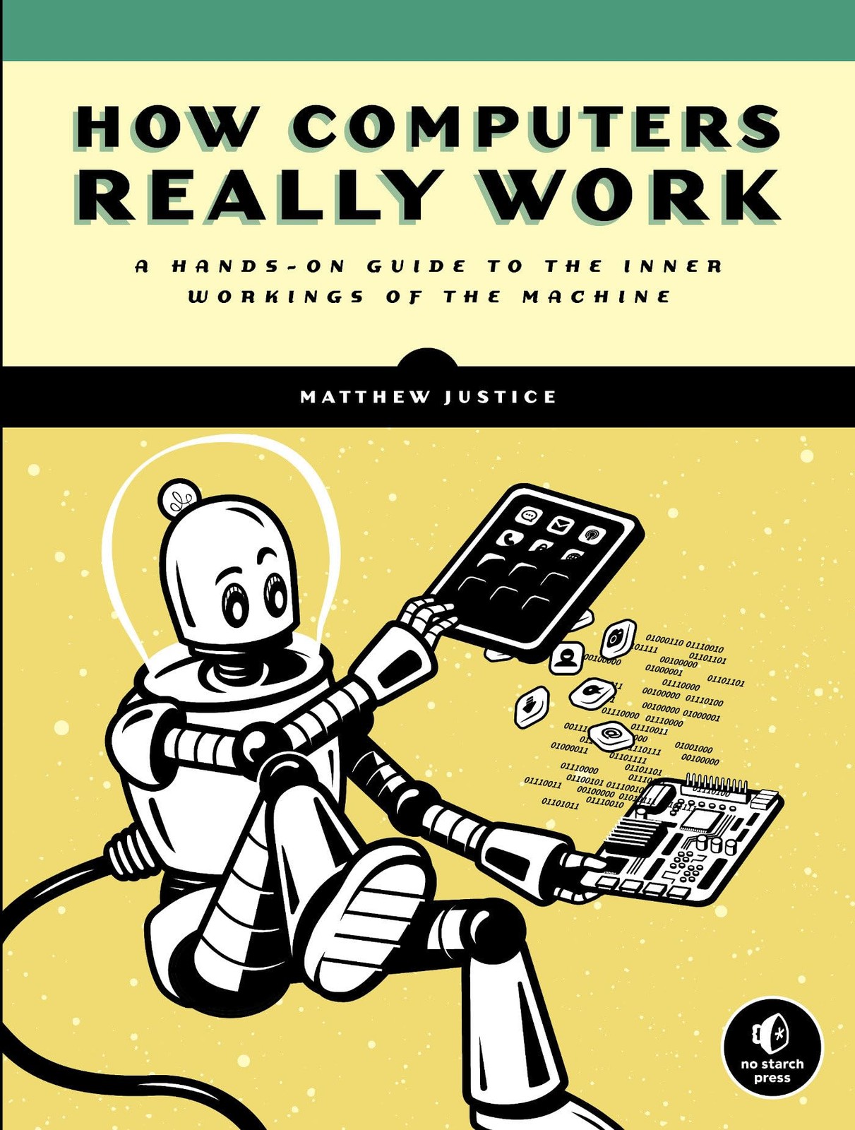 How Computers Really Work: A Hands-On Guide to the Inner Workings of the Mac…