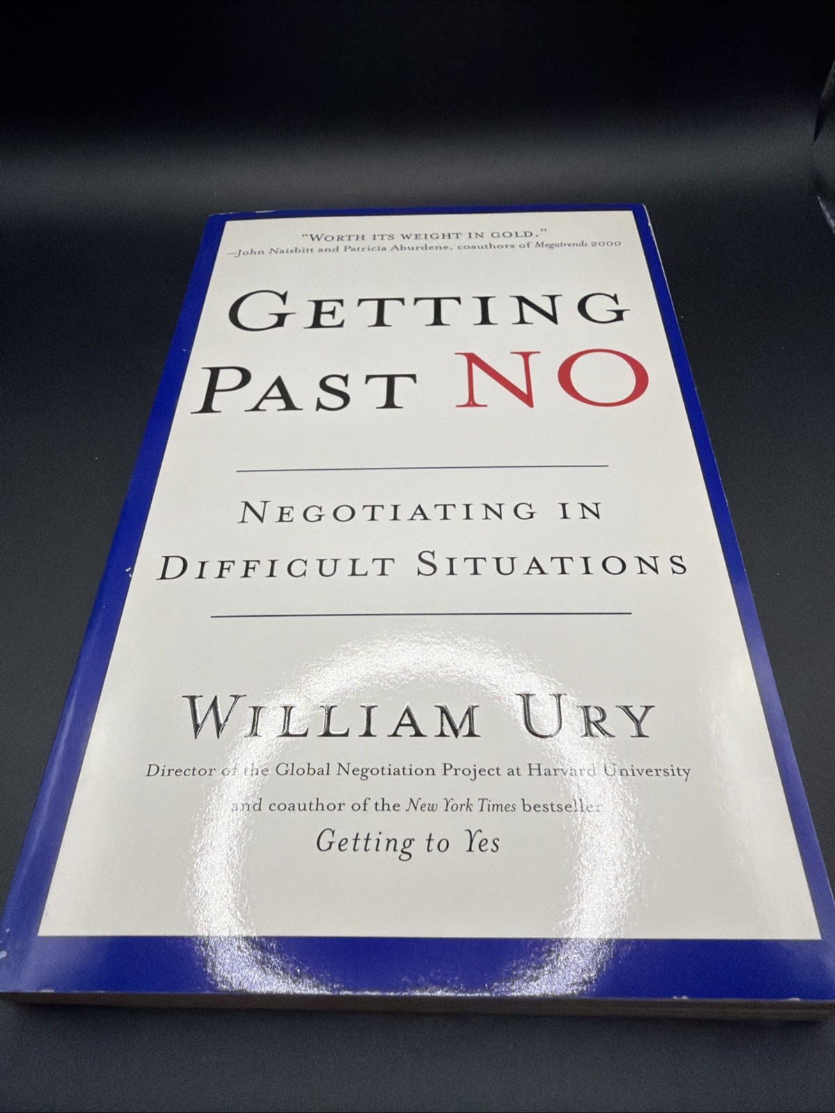 Getting Past No : Negotiating in Difficult Situations by William Ury (1993,…